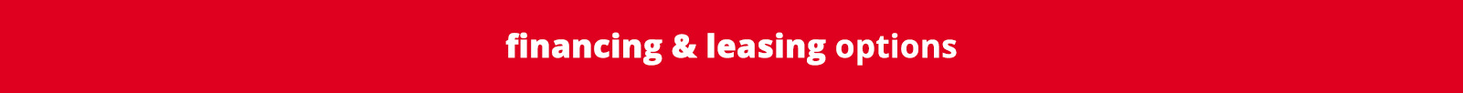 Financing & Leasing Options
